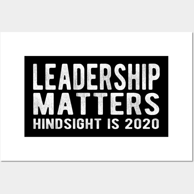 LEADERSHIP MATTERS - Hindsight is 2020 Wall Art by Jitterfly